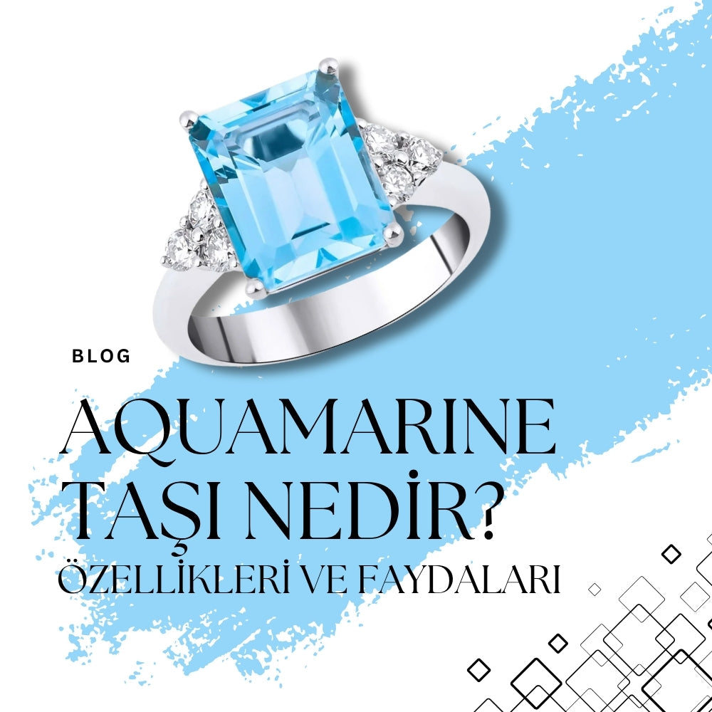 Aquamarine Taşı Nedir? Özellikleri, Faydaları ve Takılarda Kullanımı