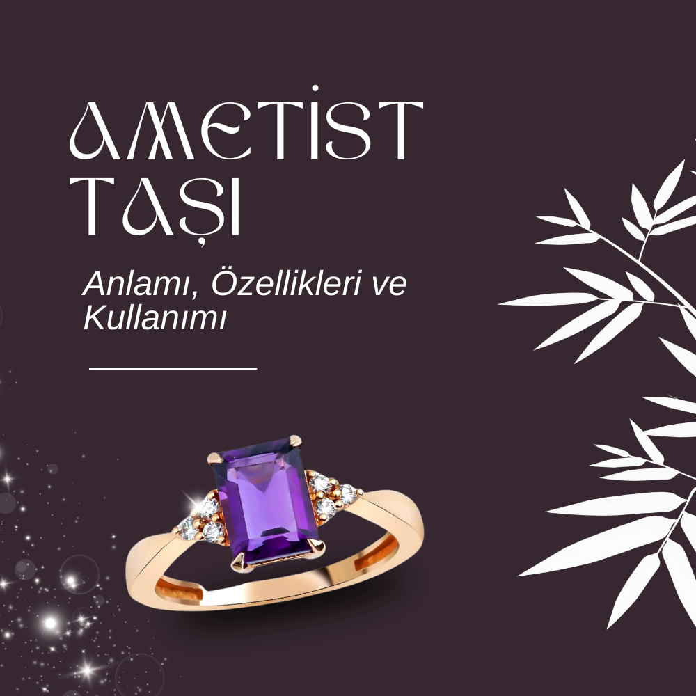 Ametist Taşı: Anlamı, Özellikleri ve Kullanımı