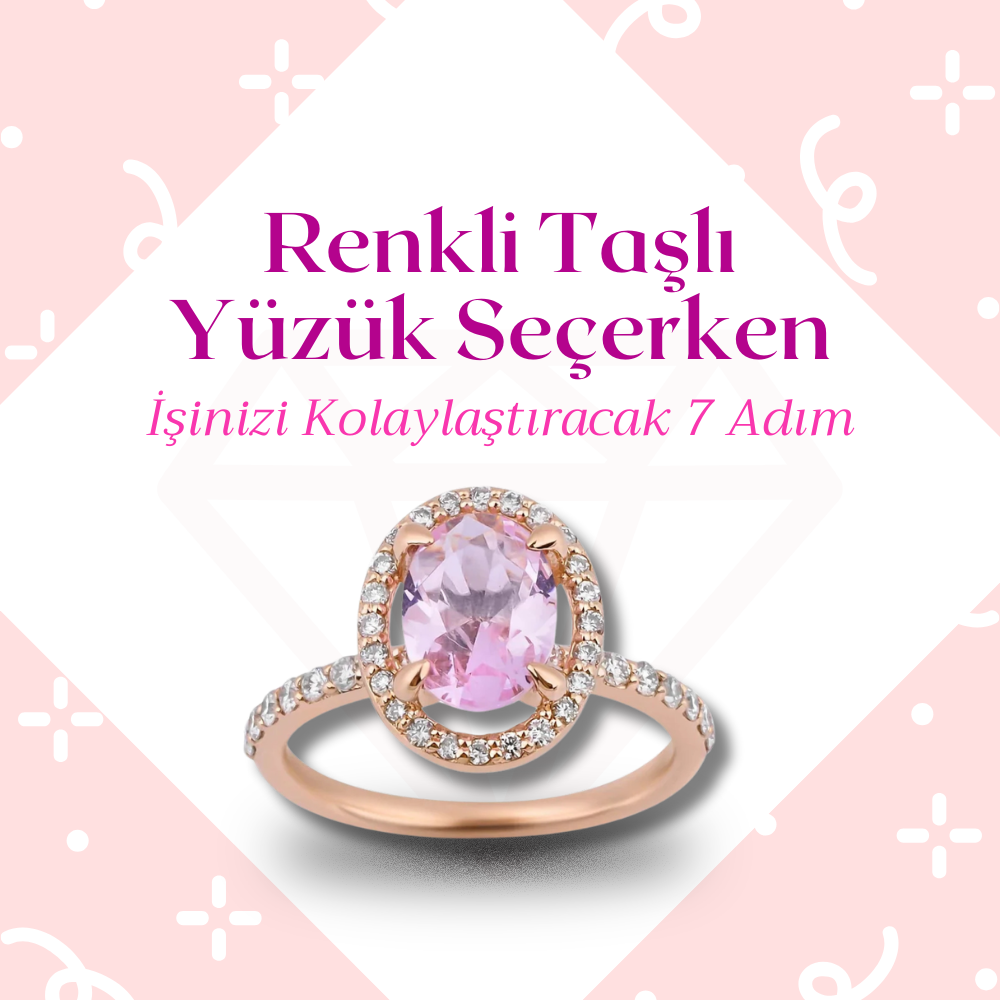 Renkli Taşlı Yüzük Seçiminizi Kolaylaştıracak 7 Adım