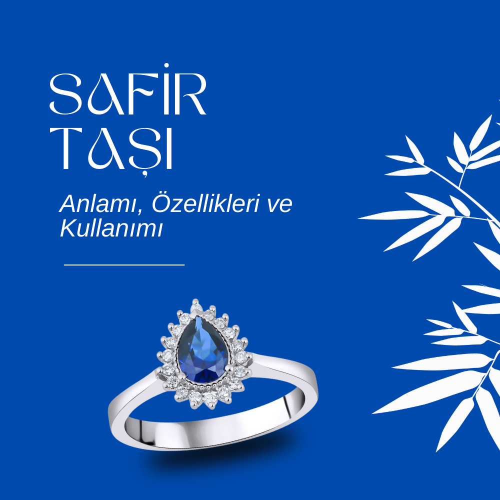 Safir Taşı: Anlamı, Özellikleri ve Kullanımı